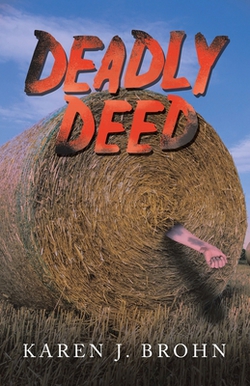 Deadly Deed|Karen J. Brohn