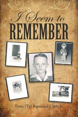 I Seem to Remember|Tyrus (Ty) Raymond Cobb, Jr.