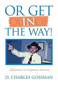 Or Get in the Way!|D. Charles Gossman