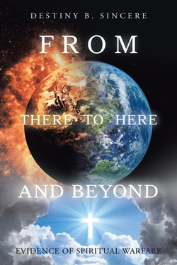 From There to Here and Beyond|Destiny B. Sincere