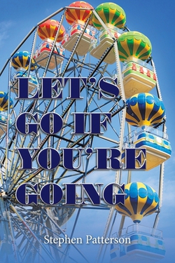Let's Go If You'Re Going|Stephen Patterson