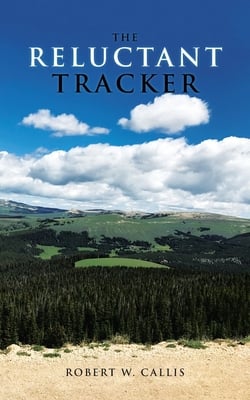 The Reluctant Tracker|Robert W. Callis