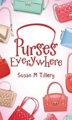 Purses Everywhere|Susan M. Tillery