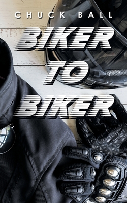 Biker to Biker|Chuck Ball