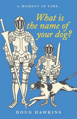 What Is the Name of Your Dog?|Doug Hawkins