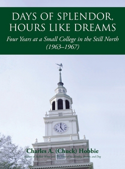Days of Splendor, Hours Like Dreams|Charles A. (Chuck) Hobbie