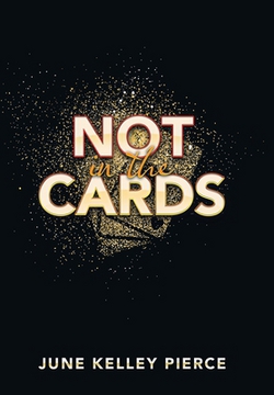 Not in the Cards|June Kelley Pierce