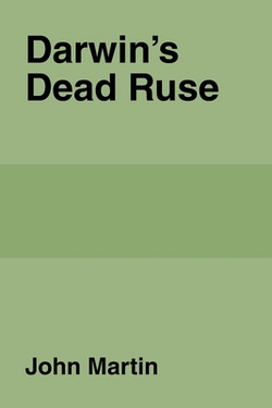 Darwin's Dead Ruse|John Martin