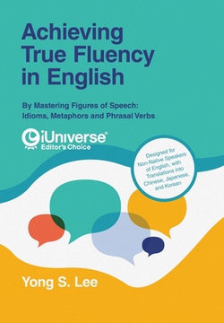 Achieving True Fluency in English|Yong S. Lee
