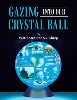 Gazing Into Our Crystal Ball|W. R. Sharp