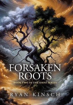 Forsaken Roots|Ryan Kinsch