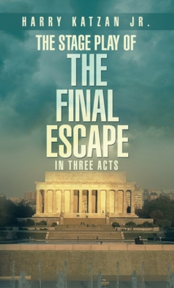 The Stage Play of The Final Escape In Three Acts|Jr. Harry Katzan