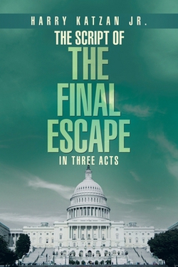 The Script of The Final Escape In Three Acts|Jr. Harry Katzan