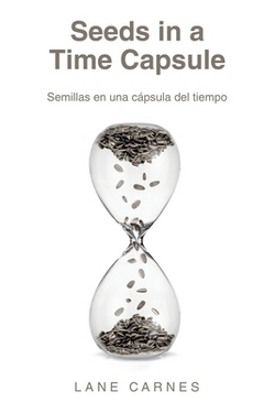 Seeds in a Time Capsule|Lane Carnes