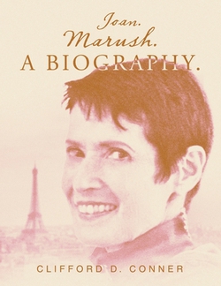 Joan. Marush. A Biography.|Clifford D. Conner