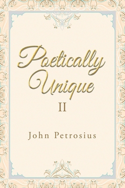 Poetically Unique II|John Petrosius