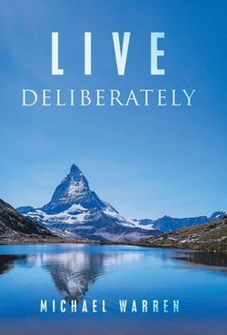 Live Deliberately|Michael Warren