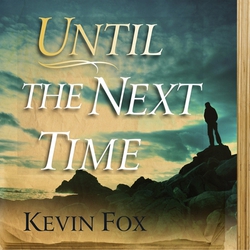 Until the Next Time|Kevin Fox