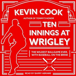 Ten Innings at Wrigley|Kevin Cook