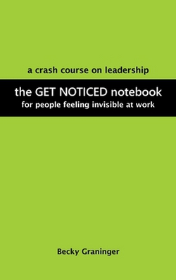 The Get Noticed Notebook|Becky Graninger