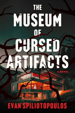 The Museum of Cursed Artifacts|Evan Spiliotopoulos