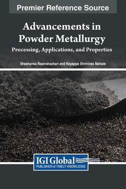 Advancements in Powder Metallurgy|Shashanka Rajendrachari