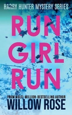 Run Girl Run|Willow Rose