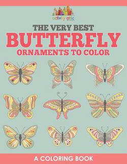 The Very Best Butterfly Ornaments to Color, a Coloring Book|Activity Attic Books