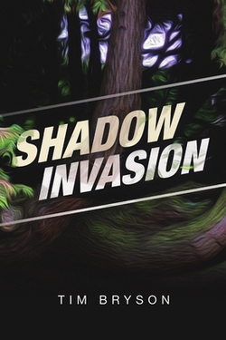 Shadow Invasion|Tim Bryson