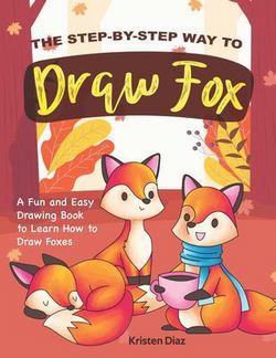 The Step-by-Step Way to Draw Fox|Kristen Diaz