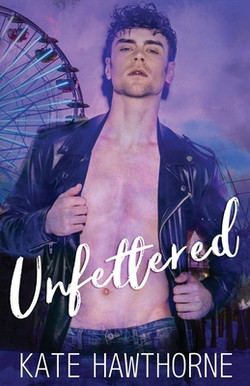 Unfettered|Kate Hawthorne