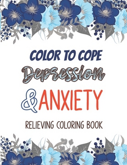 Color to cope Depression & Anxiety Relieving Coloring Book|Voloxx Studio