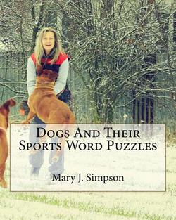 Dogs And Their Sports Word Puzzles|Mary J. Simpson