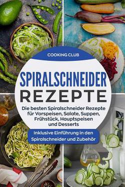 Spiralschneider Rezepte|Cooking Club