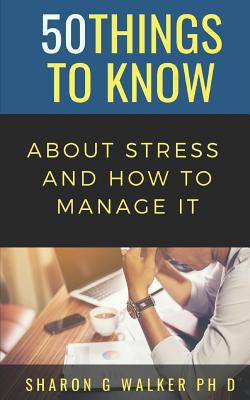 50 Things to Know About Stress & How to Manage It|50 Things to Know
