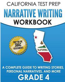 CALIFORNIA TEST PREP Narrative Writing Workbook Grade 4|C. Hawas