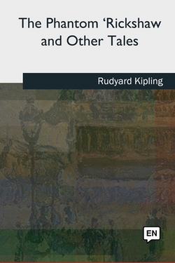 The Phantom 'Rickshaw and Other Tales|Rudyard Kipling