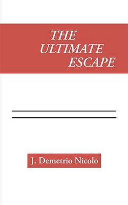 The Ultimate Escape|J. Demetrio Nicolo