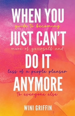When You Just Can't Do It Anymore|Wini Griffin