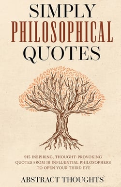 Simply Philosophical Quotes|Abstract Thoughts