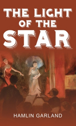 The Light of the Star|Hamlin Garland