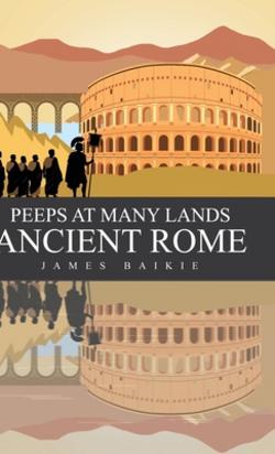 Peeps at Many Lands Ancient Rome|James Baikie