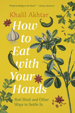 How to Eat with Your Hands|Khalil Akhtar