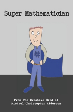 Super Mathematician|Michael Christopher Alderson