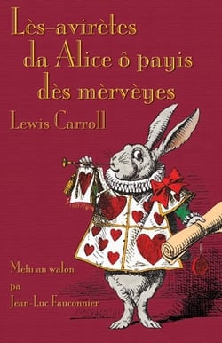 Lès-avirètes da Alice ô payis dès mèrvèyes|Lewis Carroll