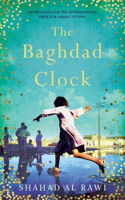 The Baghdad Clock|Shahad Al Rawi