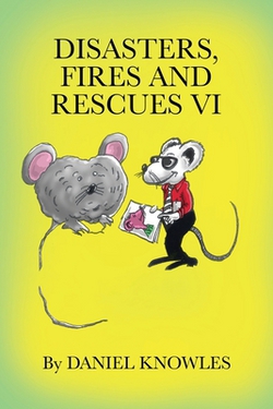 Disasters, Fires and Rescues Vi|Daniel Knowles
