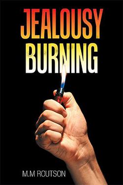 Jealousy Burning|M. M. Routson