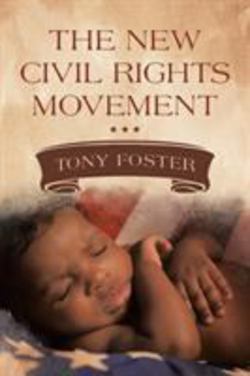 The New Civil Rights Movement|Tony Foster