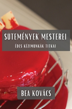 Sütemények Mesterei|Bea Kovács